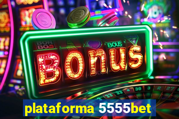 plataforma 5555bet